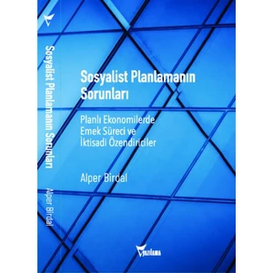Sosyalist Planlamanın Sorunları - Alper Birdal