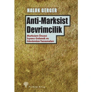 Anti-Marksist Devrimcilik - Haluk Gerger