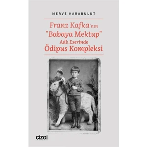 Franz Kafka'nın "babaya Mektup" Adlı Eserinde Ödipus Kompleksi - Merve Karabulut