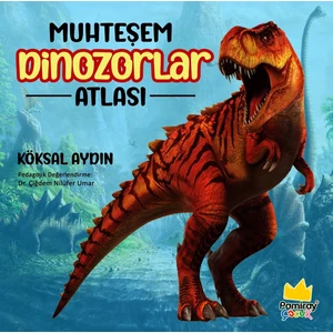 Muhteşem Dinozorlar Atlası - Köksal Aydın