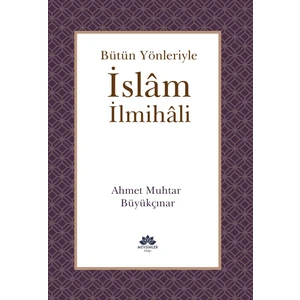 Bütün Yönleriyle Islam Ilmihali - Ahmet Muhtar Büyükçınar