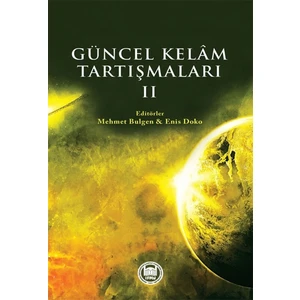 Güncel Kelam Tartışmaları 2 - Mehmet Bulgen