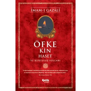 Öfke Kin Haset ve Kurtuluş Yolları - Imam-I Gazali