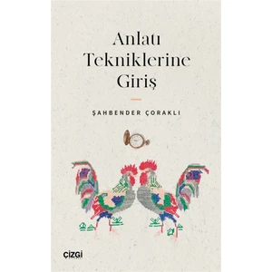 Anlatı Tekniklerine Giriş - Şahbender Çoraklı