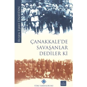Çanakkale'de Savaşanlar Dediler Ki - Ruşen Eşref Ünaydın
