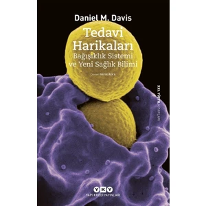 Tedavi Harikaları – Bağışıklık Sistemi ve Yeni Sağlık Bilimi - Daniel M. Davis