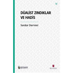 Düalist Zındıklar ve Hadis - Serdar Demirel