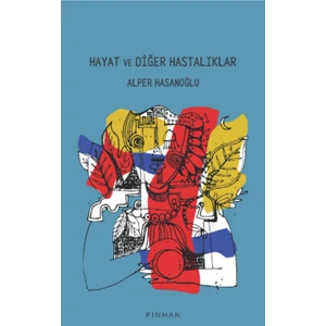 Hayat ve Diğer Hastalıklar -Alper Hasanoğlu