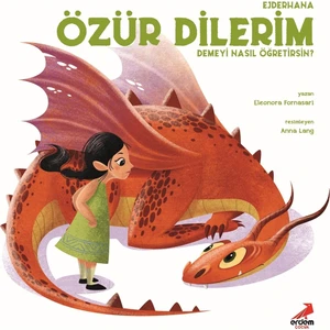 Ejderhana Özür Dilerim Demeyi Nasıl Öğretirsin? - Eleonora Fornasari