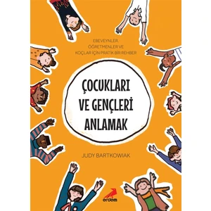 Çocukları ve Gençleri Anlamak - Judy Bartkowiak