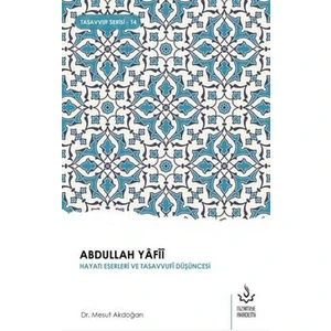 Abdullah Yafii Hayatı Eserleri ve Tasavvufi Düşüncesi