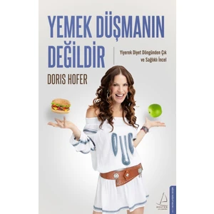 Yemek Düşmanın Değildir - Doris Hofer