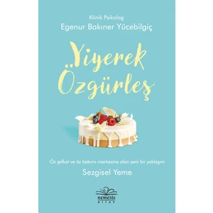 Yiyerek Özgürleş - Egenur Bakıner Yücebilgiç