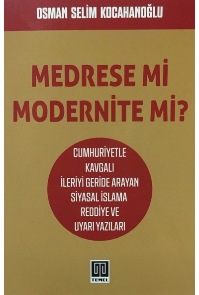 Medrese Mi Modernite Mi? - Osman Selim Kocahanoğlu
