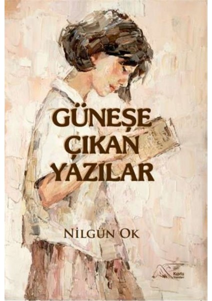 Güneşe Çıkan Yazılar - Nilgün Ok