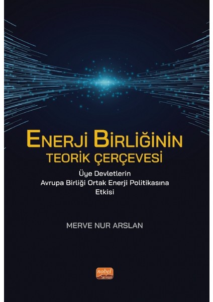 Enerji Birliğinin Teorik Çerçevesi - Merve Nur Arslan
