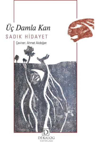 Üç Damla Kan - Sâdık Hidayet