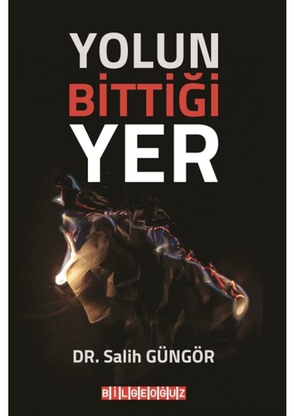 Yolun Bittiği Yer - Salih Güngör