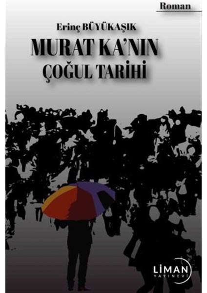 Murat Ka'nın Çoğul Tarihi - Erinç Büyükaşık