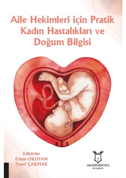 Aile Hekimleri Için Pratik Kadın Hastalıkları ve Doğum Bilgisi - Yusuf Çakmak