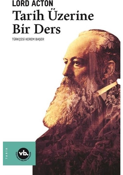 Tarih Üzerine Bir Ders - Lord Acton