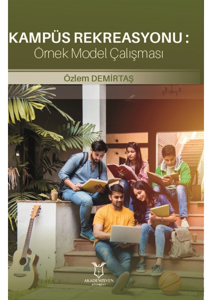 Kampüs Rekreasyonu: Örnek Model Çalışması - Özlem Demirtaş