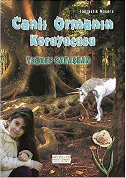Canlı Ormanın Koruyucusu - Yağmur Savaşhan