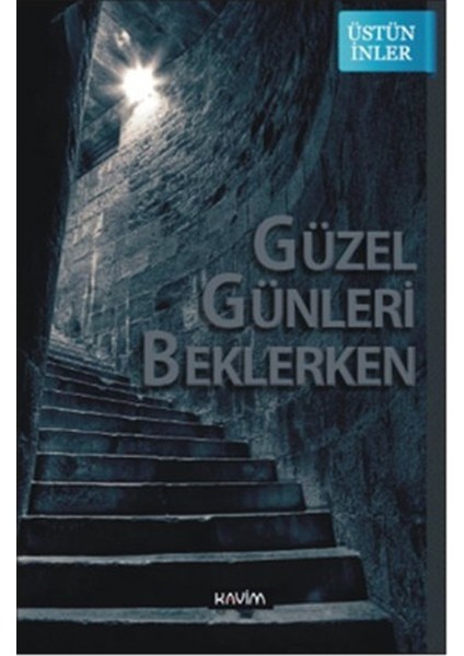 Güzel Günleri Beklerken - Üstün Inler