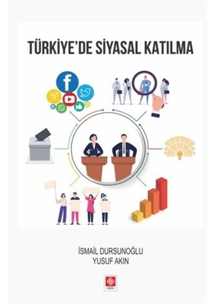 Türkiye'de Siyasal Katılma - Ismail Dursunoğlu