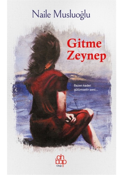 Gitme Zeynep - Naile Musluoğlu
