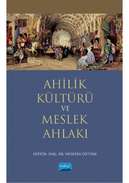 Ahilik Kültürü ve Meslek Ahlakı - Ahmet Doğan