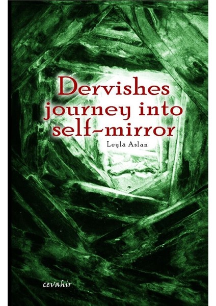 Dervishes Journey Into Self-Mirror - Leyla Aslan