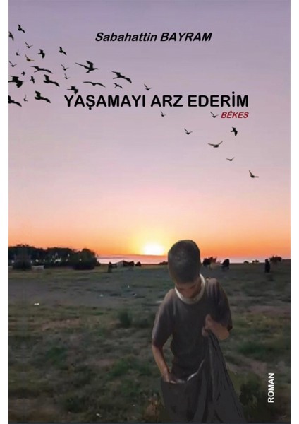Yaşamayı Arz Ederim - Sabahattin Bayram