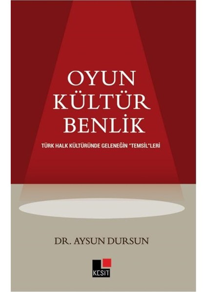 Oyun Kültür Benlik - Aysun Dursun