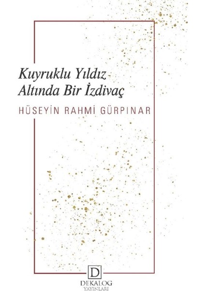 Kuyruklu Yıldız Altında Bir Izdivaç - Hüseyin Rahmi Gürpınar