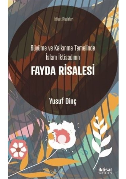 Büyüme ve Kalkınma Temelinde Islam Iktisadının Fayda Risalesi - Yusuf Dinç
