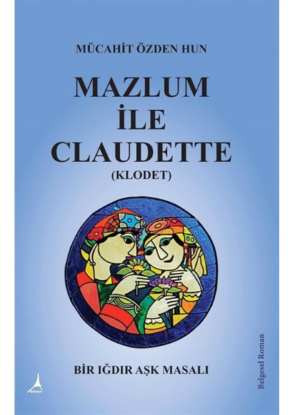 Mazlum Ile Claudette (Klodet) - Mücahit Özden Hun