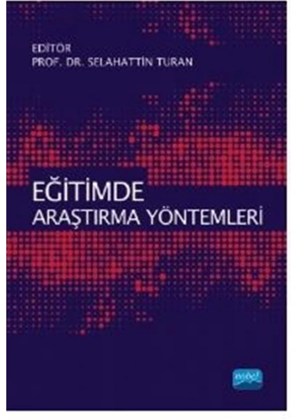 Nobel Akademik Yayıncılık Eğitimde Araştırma Yöntemleri - Selahattin Turan