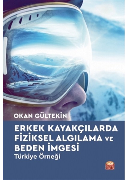 Erkek Kayakçılarda Fiziksel Algılama ve Beden Imgesi - Türkiye Örneği - Okan Gültekin