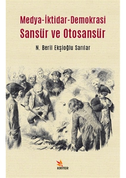 Medya-Iktidar- Demokrasi Sansür ve Otosansür - Beril Ekşioğlu Sarılar