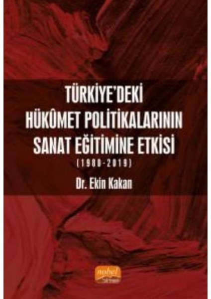 Türkiye’deki Hükümet Politikalarının Sanat Eğitimine Etkisi (1980-2019) - Ekin Kakan