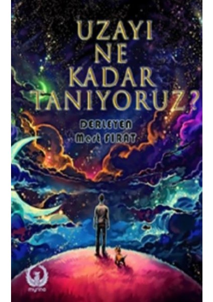 Uzayı Ne Kadar Tanıyoruz? - Mert Fırat