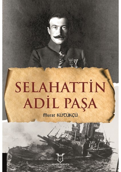 Selahattin Adil Paşa - Murat Kütükçü