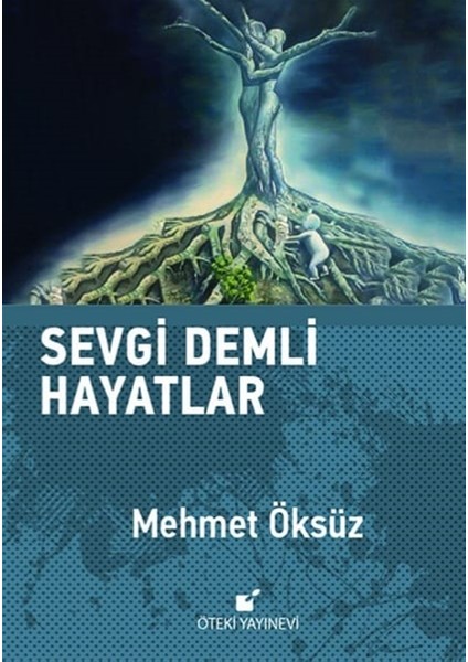 Sevgi Demli Hayatlar - Mehmet Öksüz