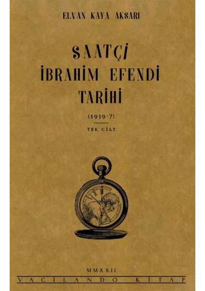 Saatçi Ibrahim Efendi Tarihi - Elvan Kaya Aksarı