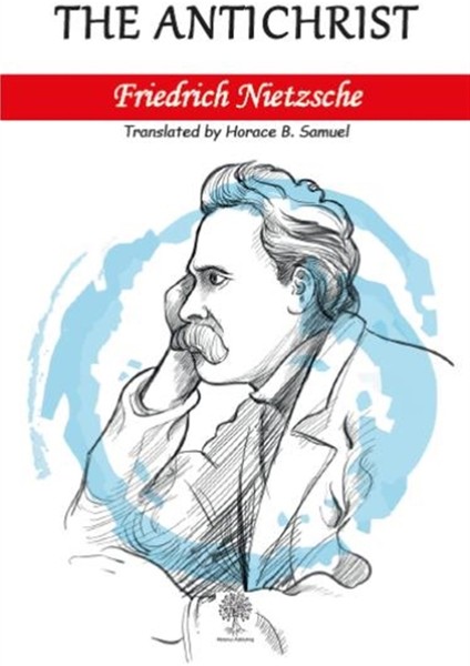 The Antichrist - Friedrich Nietzsche