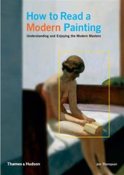 How To Read A Modern Painting - Jon Thompson