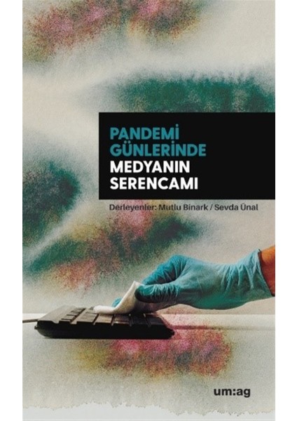 Pandemi Günlerinde Medyanın Serencamı - Mutlu Binark