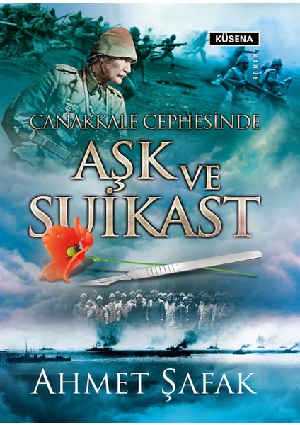 Çanakkale Cephesinde Aşk ve Suikast - Ahmet Şafak