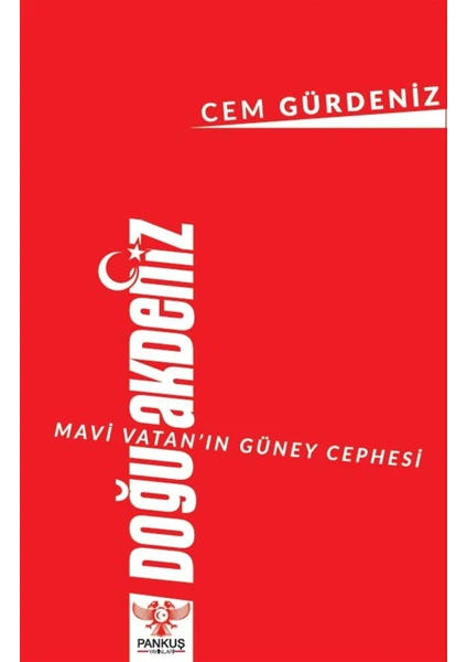 Mavi Vatan’ın Güney Cephesi: Doğu Akdeniz - Cem Gürdeniz